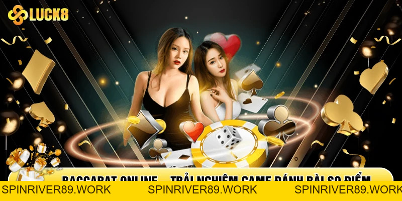 Baccarat Online - Trải Nghiệm Game Đánh Bài So Điểm Hay