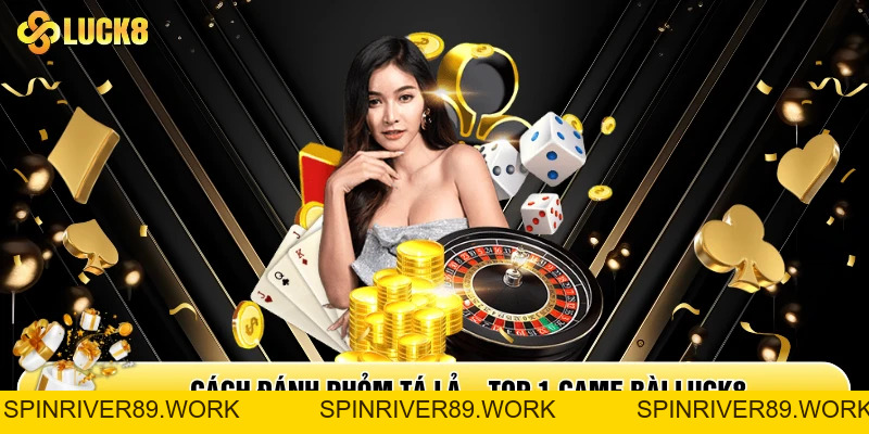 Cách Đánh Phỏm Tá Lả - Top 1 Game Bài Luck8