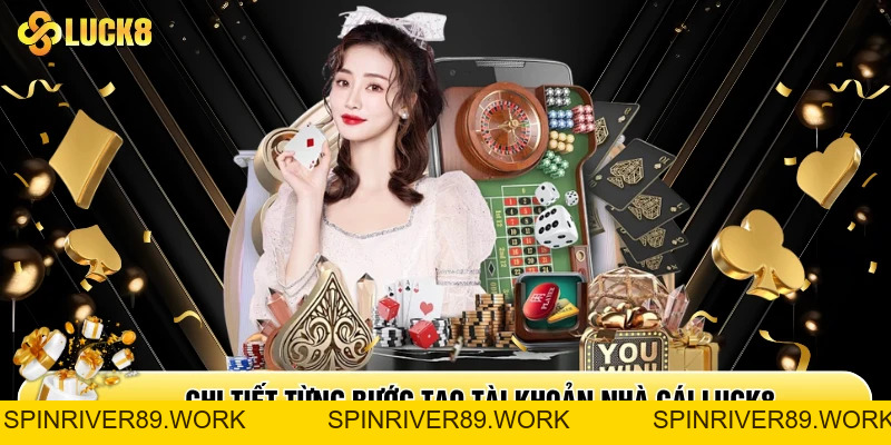 Đăng Ký Luck8 - Sở Hữu Ngay Tài Khoản Cá Cược Nhanh Chóng