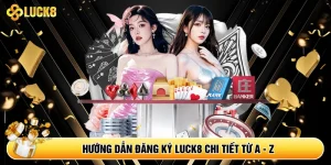 Hướng dẫn - Luck8