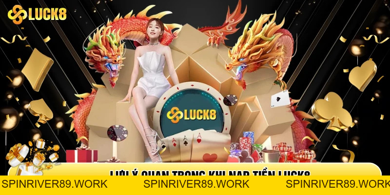Nạp Tiền Luck8 - Giao Dịch Nhanh Chóng Trong Vòng Vài Phút