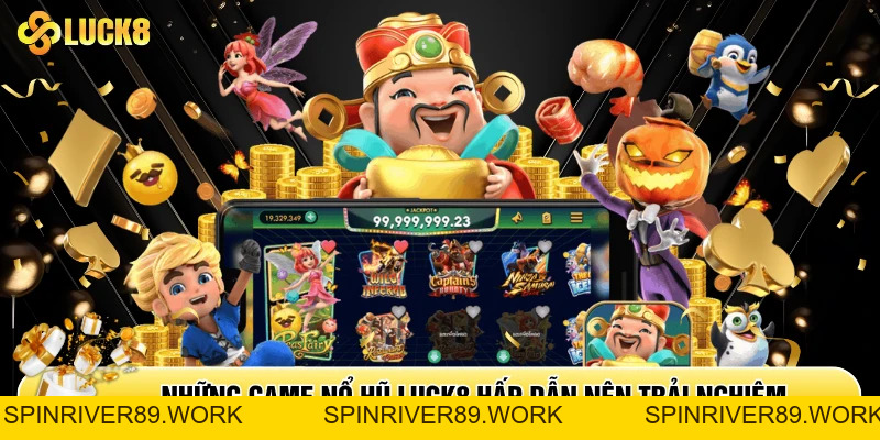 Nổ Hũ Luck8 - Đổi Đời Trong Tích Tắc Cùng Jackpot Khủng
