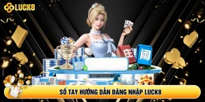 Hướng dẫn - Luck8
