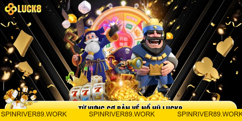 Nổ Hũ Luck8 - Đổi Đời Trong Tích Tắc Cùng Jackpot Khủng