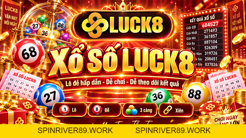 Xổ Số LUCK8 – Sảnh Lô Đề Nhiều Kèo, Dễ Chơi, Dễ Theo Dõi - Luck8