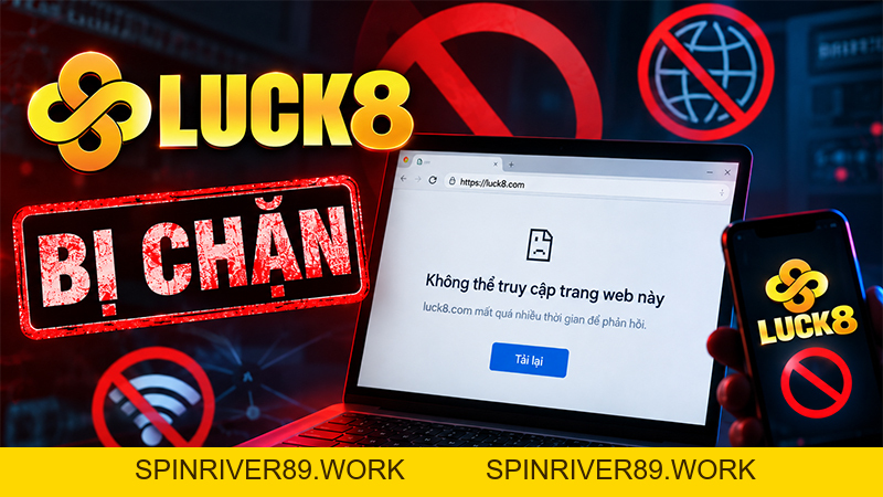Luck8 Bị Chặn? Cách Xử Lý Khi Không Vào Được Luck8