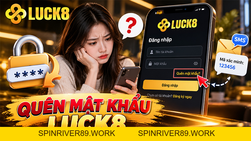 Quên Mật Khẩu Luck8 – Cách Lấy Lại Tài Khoản Nhanh